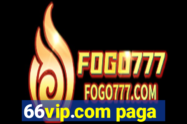 66vip.com paga